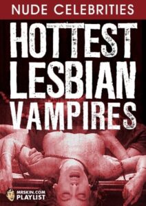 Mr. Skin’s Hottest Lesbian Vampires