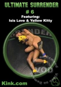 Ultimate Surrender 6 Featuring Isis Love & Yellow Kitty